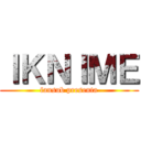ＩＫＮＩＭＥ (fansub presenta)