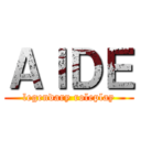 ＡＩＤＥ (legendary roleplay)