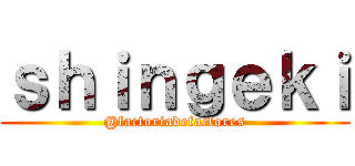 ｓｈｉｎｇｅｋｉ (@factoriadefactores)