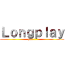 Ｌｏｎｇｐｌａｙ (part 1)