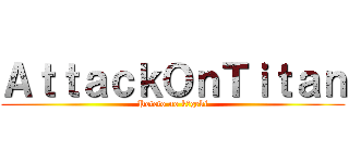 ＡｔｔａｃｋＯｎＴｉｔａｎ (Poteto no kōgeki)
