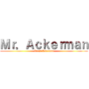 Ｍｒ．Ａｃｋｅｒｍａｎ (Itachi Ackerman)