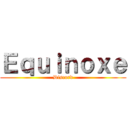 Ｅｑｕｉｎｏｘｅ (Discord)