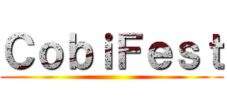 ＣｏｂｉＦｅｓｔ ()