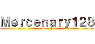 Ｍｅｒｃｅｎａｒｙ１２８ (attack on Pro)