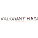 ＶＡＬＯＲＡＮＴ ＮＡＳＨＥ (changuito Jeque)