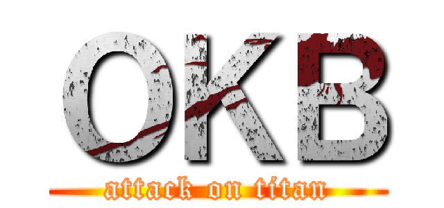 ＯＫＢ (attack on titan)