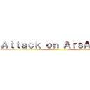 Ａｔｔａｃｋ ｏｎ ＡｒｓＡｌｍａｌ ()