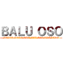ＢＡＬＵ ＯＳＯ (MEJOR SOLO QUE MAL ACOMPÁÑADO)