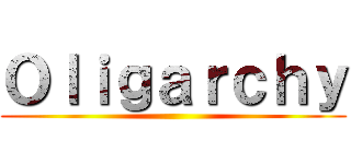 Ｏｌｉｇａｒｃｈｙ ()