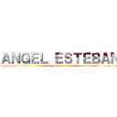 ＡＮＧＥＬ ＥＳＴＥＢＡＮ (angelitoh sempai)