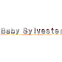 Ｂａｂｙ Ｓｙｌｖｅｓｔｅｒ (Coming soon)