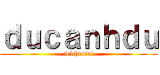 ｄｕｃａｎｈｄｕ (lolihentai)
