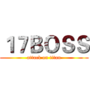 １７ＢＯＳＳ (attack on titan)