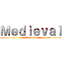 Ｍｅｄｉｅｖａｌ (English)