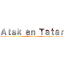 Ａｔａｋ ａｎ Ｔａｔａｒ (attack on titan)