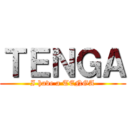ＴＥＮＧＡ (I have a TENGA)