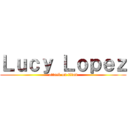 Ｌｕｃｙ Ｌｏｐｅｚ (attack on titan)