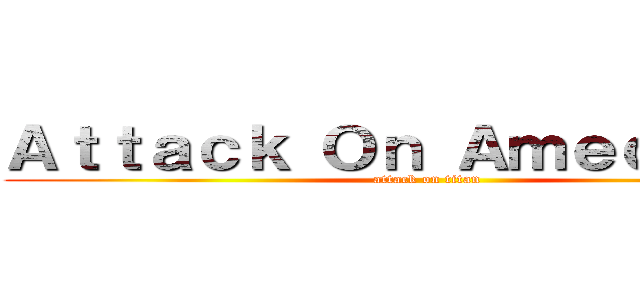 Ａｔｔａｃｋ Ｏｎ Ａｍｅｃｏｍｉｃ (attack on titan)