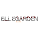 ＥＬＬＥＧＡＲＤＥＮ (細美 生形 高田 高橋)
