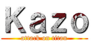 Ｋａｚｏ (attack on titan)