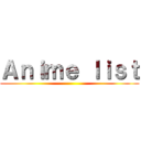 Ａｎｉｍｅ ｌｉｓｔ ()