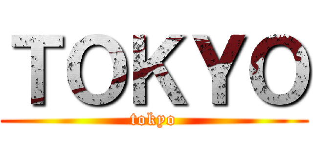 ＴＯＫＹＯ (tokyo)