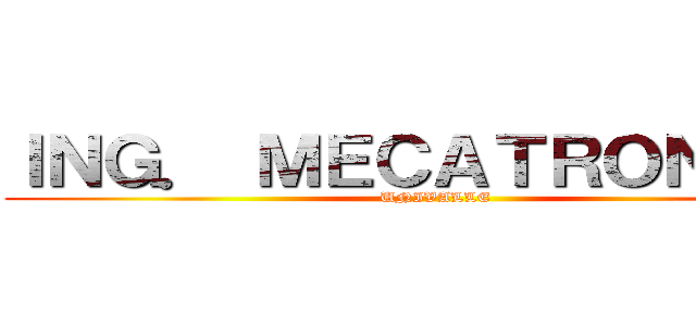 ＩＮＧ． ＭＥＣＡＴＲＯＮＩＣＡ (UNIVALLE)