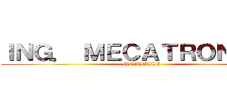 ＩＮＧ． ＭＥＣＡＴＲＯＮＩＣＡ (UNIVALLE)
