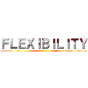 ＦＬＥＸＩＢＩＬＩＴＹ ()