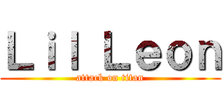 Ｌｉｌ Ｌｅｏｎ (attack on titan)