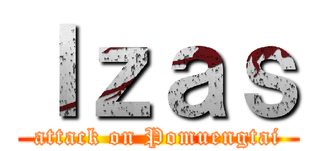 Ｉｚａｓ (attack on Pomuengtai)
