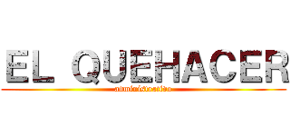 ＥＬ ＱＵＥＨＡＣＥＲ (administrativo)