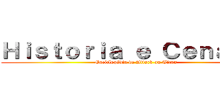 Ｈｉｓｔｏｒｉａ ｅ Ｃｅｎａｒｉｏ (Enciclopédia de Attack on Titan)