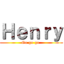 Ｈｅｎｒｙ (Go go go )