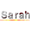 Ｓａｒａｈ ()