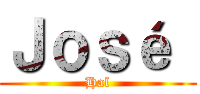 Ｊｏｓé  (Hal)