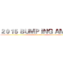 ２０１５ ＢＵＭＰＩＮＧ ＡＭＨＳ (attack on titan)
