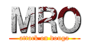 ＭＲＯ (attack on douga)