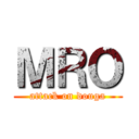 ＭＲＯ (attack on douga)
