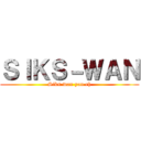 ＳＩＫＳ－ＷＡＮ (Siks-wan yan eh)