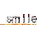  ｓｍｉｌｅ (je suis blg je sais)