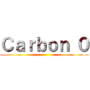 Ｃａｒｂｏｎ ０ ()