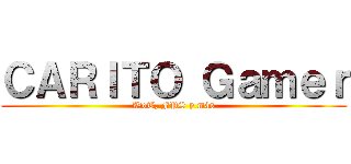 ＣＡＲＩＴＯ Ｇａｍｅｒ (WoT, FPS y más)