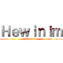 Ｈｅｗｉｎｉｍ (Hewinim)