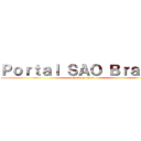 Ｐｏｒｔａｌ ＳＡＯ Ｂｒａｓｉｌ (attack on titan)