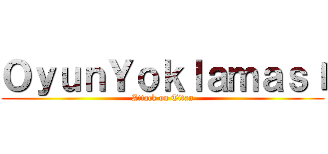 ＯｙｕｎＹｏｋｌａｍａｓı (Attack on Titan)