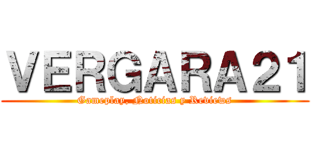 ＶＥＲＧＡＲＡ２１ (Gameplay, Noticias y Reviews)