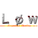 Ｌ ø ｗ (Legend øf World)