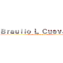 Ｂｒａｕｌｉｏ Ｌ Ｃｕｅｖａｓ Ｆ (You Better Watch Your Back)